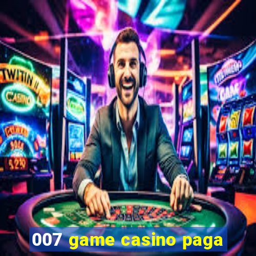 007 game casino paga